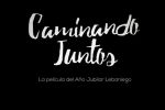 Caminando juntos_Largometraje Año Jubilar Lebaniego_Cantabria